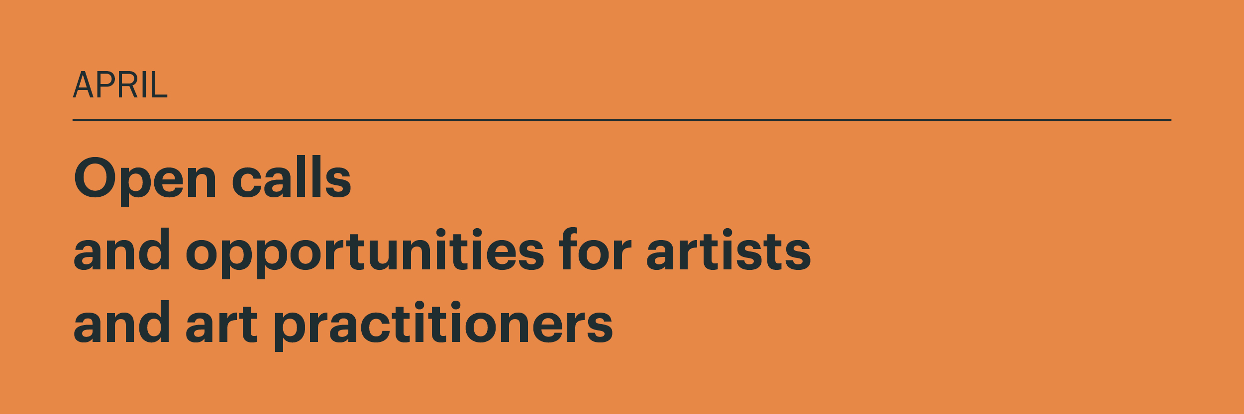 April 2025: Open calls and opportunities for artists and art practitioners