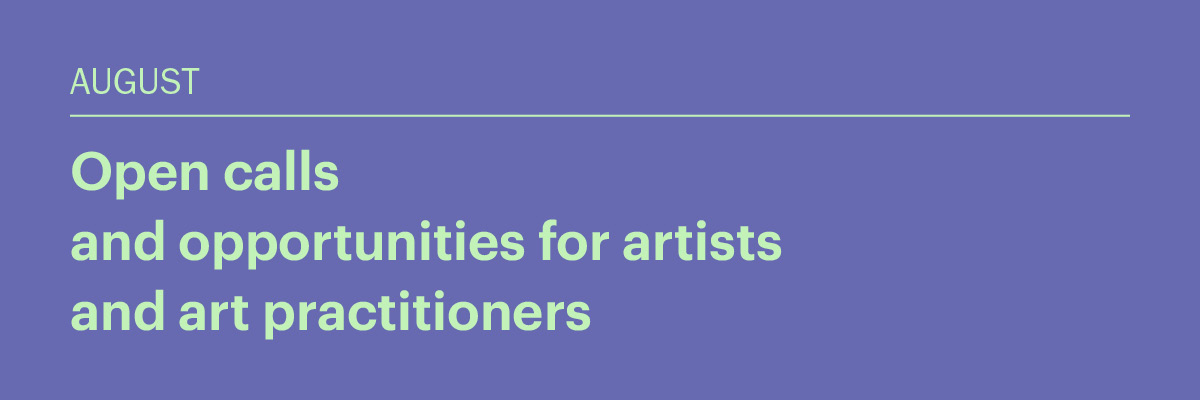August 2026: Open calls and opportunities for artists and art practitioners
