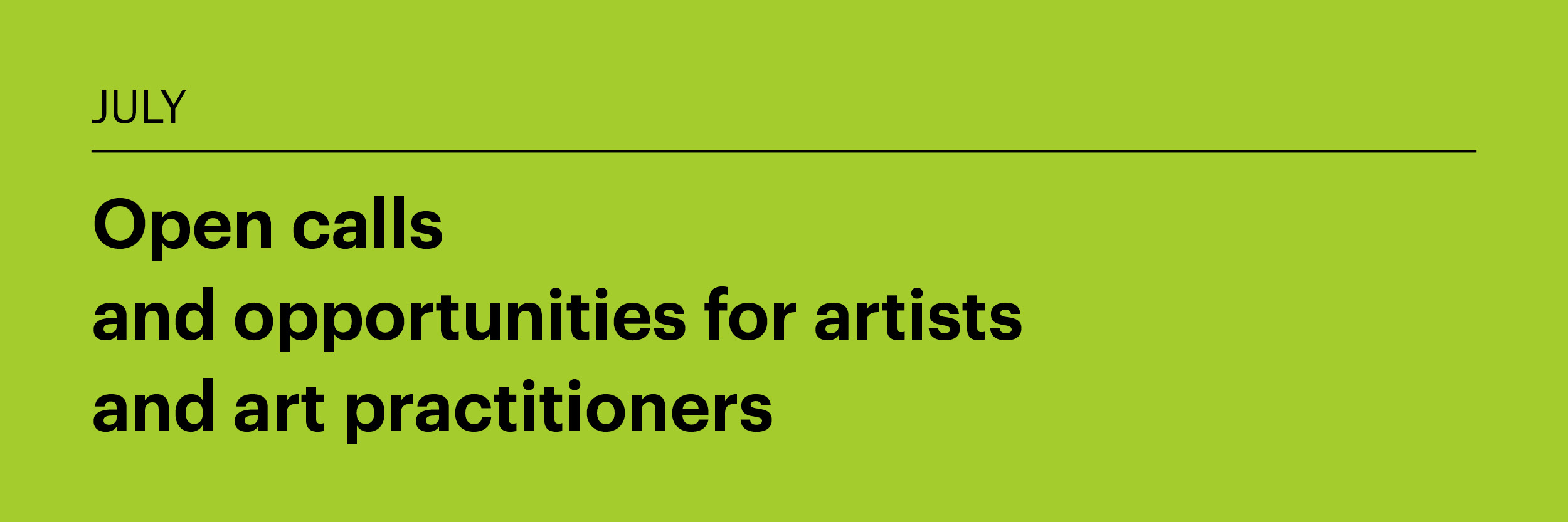 July 2026: Open calls and opportunities for artists and art practitioners