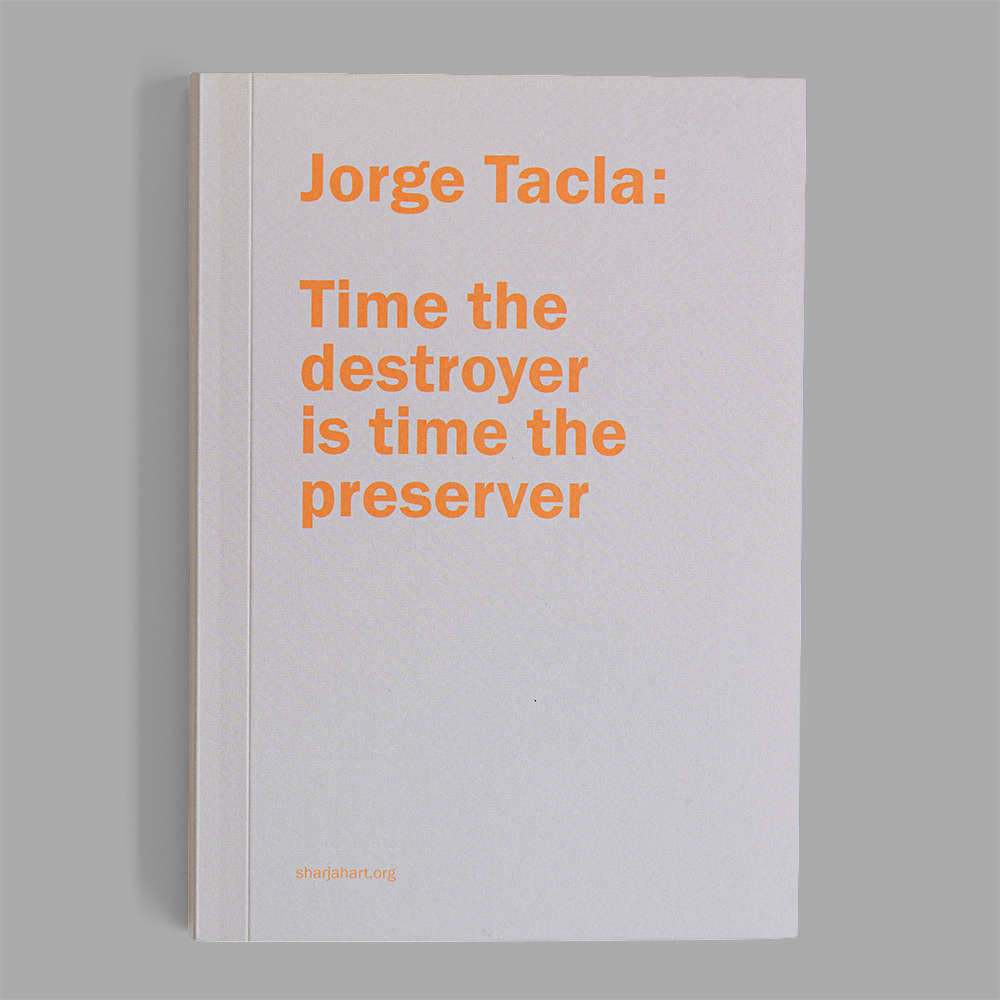 Jorge Tacla: Time the destroyer is time the preserver