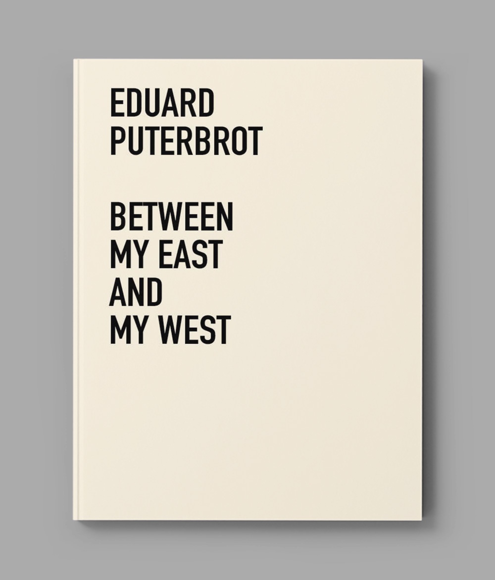 Eduard Puterbrot: Between My East and My West