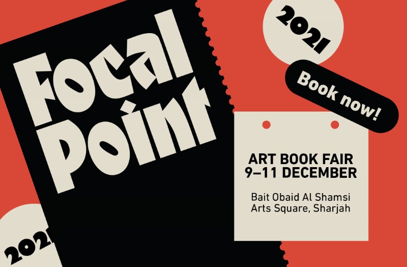 Sharjah Art Foundation’s (SAF) Annual Art Book Fair FOCAL POINT Features More Than 120 Publishers, Magazines, Artists, Editors, Authors and Makers from the UAE and MEASA region