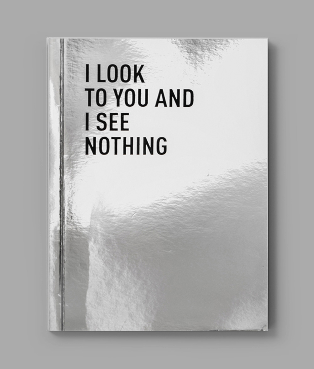I Look To You And I See Nothing