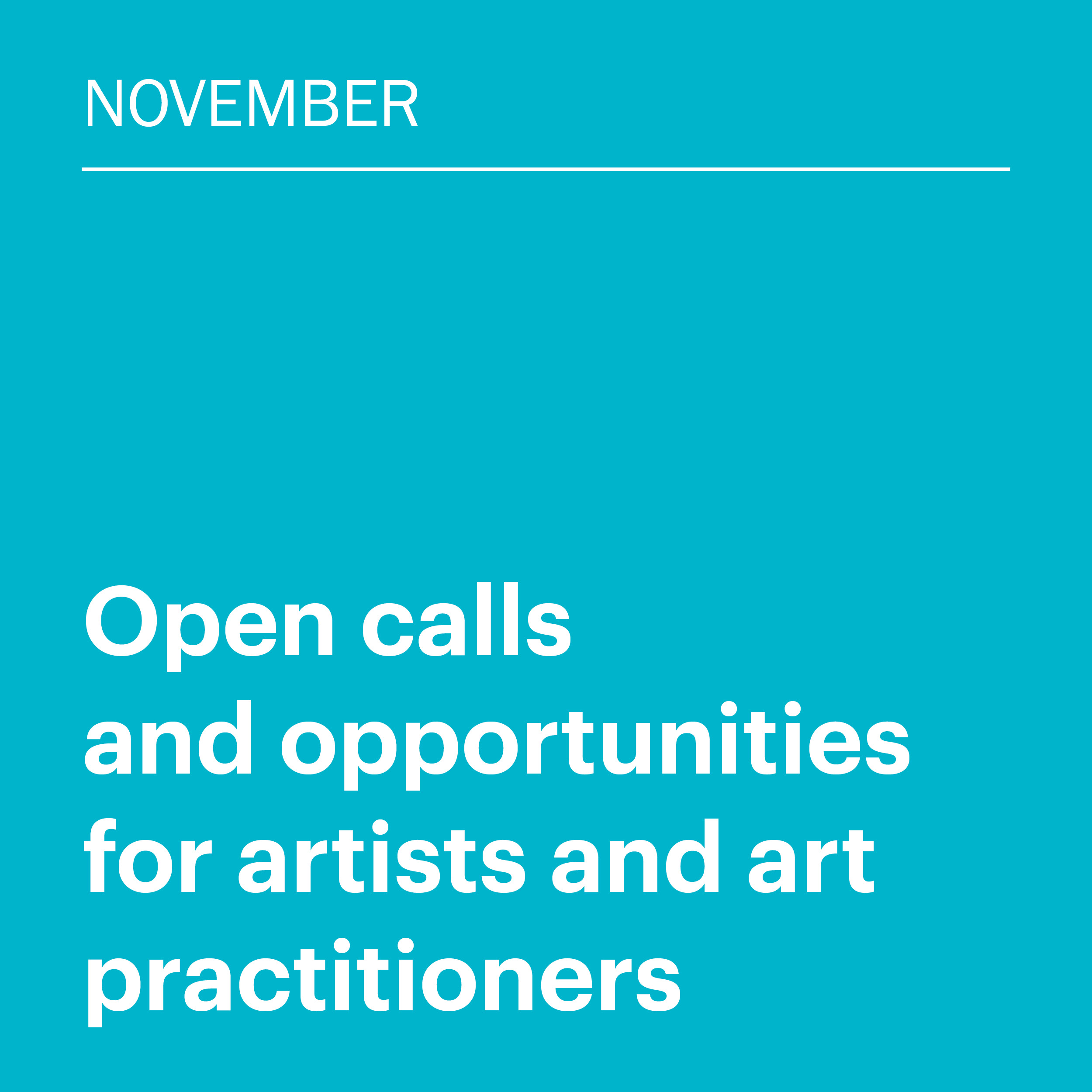 November 2025: Open calls and opportunities for artists and art practitioners