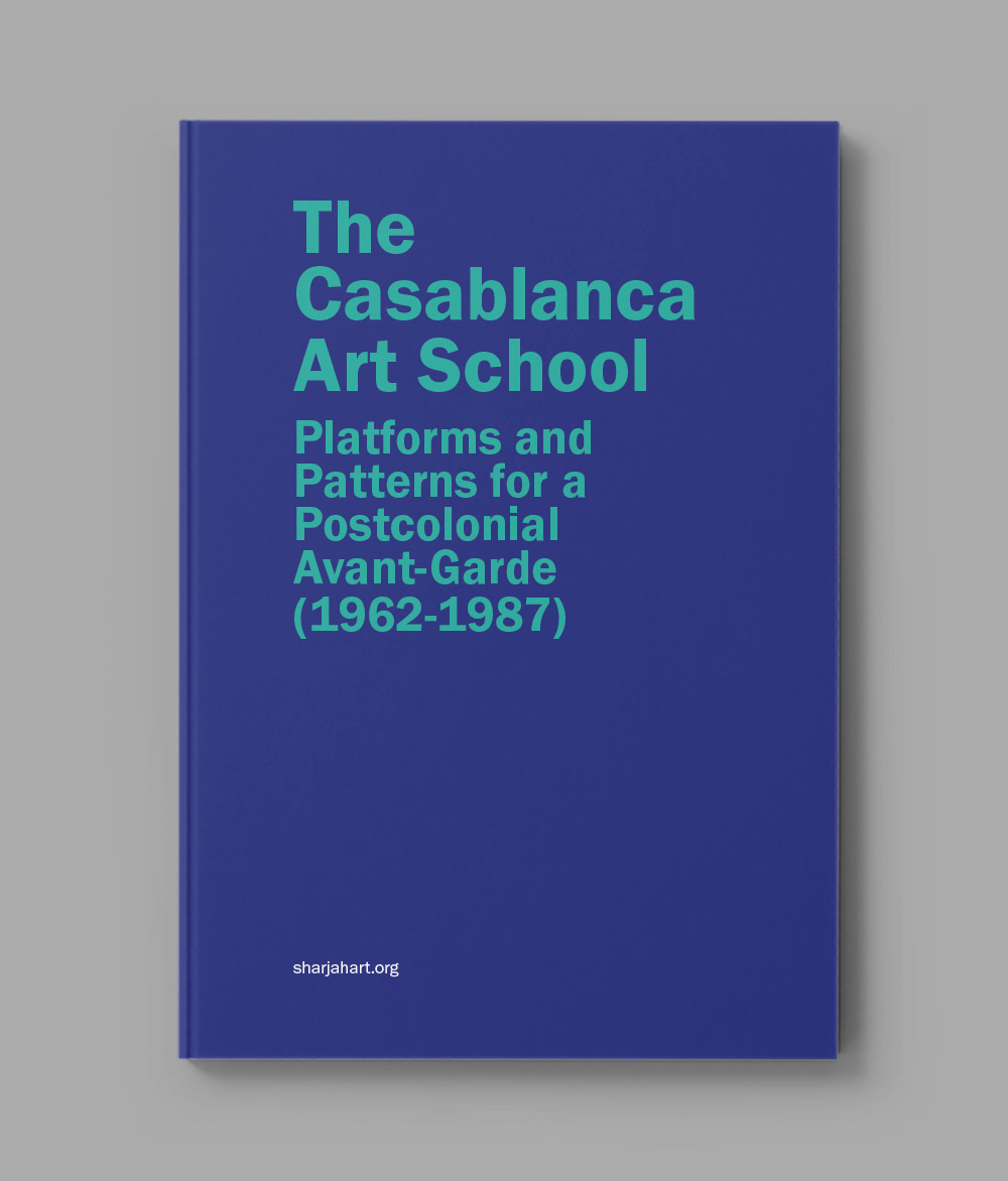 The Casablanca Art School: Platforms and Patterns for a Postcolonial Avant-Garde (1962–1987)